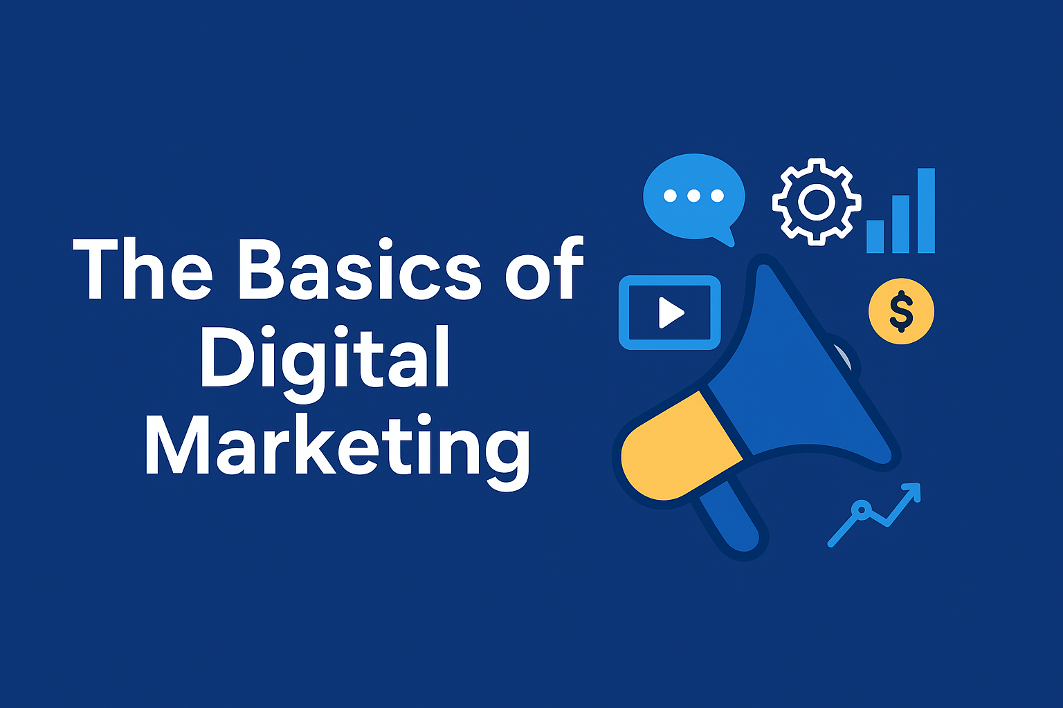 The Basics of Digital Marketing